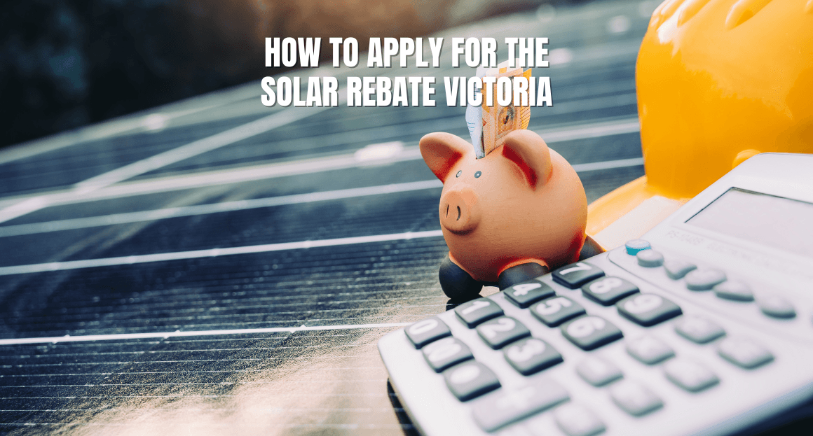 How to apply for solar rebate Victoria